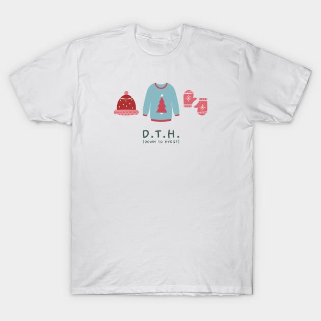 DTH (Down To Hygge) T-Shirt by Go Help Yourself Podcast